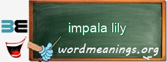 WordMeaning blackboard for impala lily